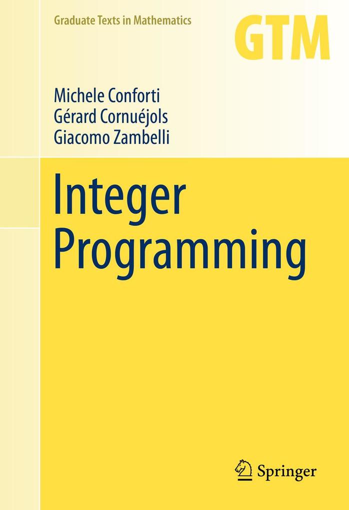 Integer Programming - Michele Conforti/ Gérard Cornuéjols/ Giacomo Zambelli