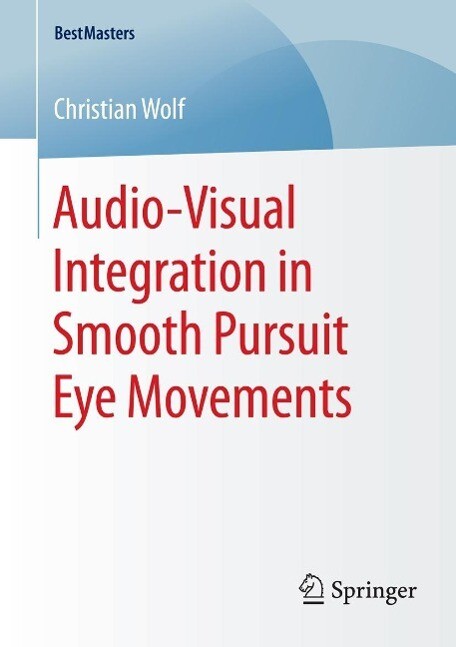 Audio-Visual Integration in Smooth Pursuit Eye Movements - Christian Wolf