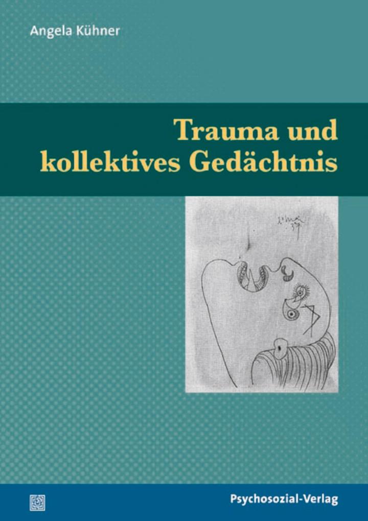 Trauma und kollektives Gedächtnis - Angela Kühner
