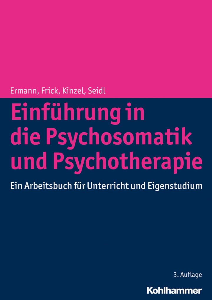 Einführung in die Psychosomatik und Psychotherapie - Otmar Seidl/ Christian Kinzel/ Eckhard Frick/ Michael Ermann