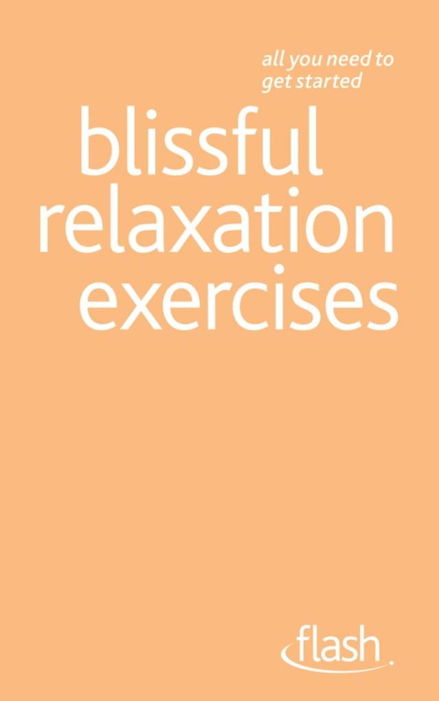 Blissful Relaxation Exercises: Flash - Alice Muir