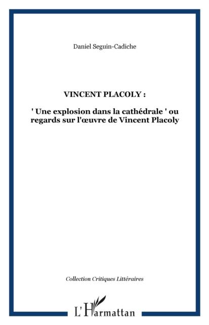 Vincent placolu: une explosiondans la c als eBook von SEGUIN-CADICHE DANIEL - Harmattan