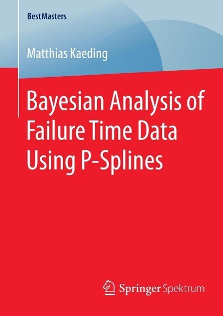Bayesian Analysis of Failure Time Data Using P-Splines - Matthias Kaeding