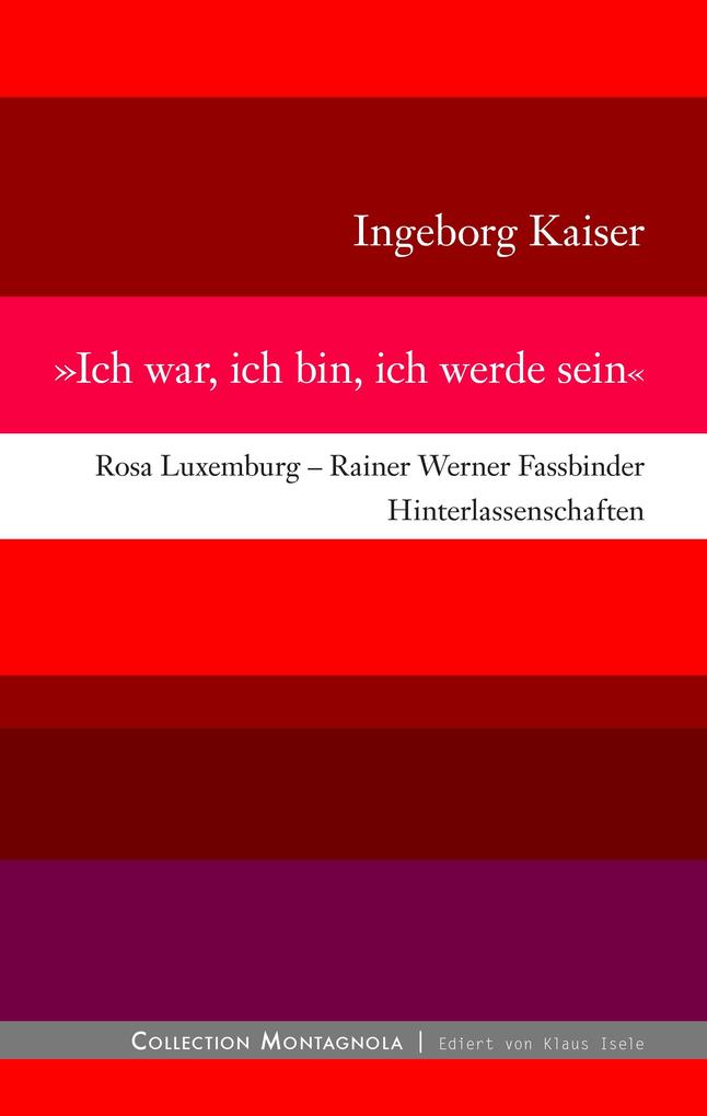 Ich war ich bin ich werde sein - Ingeborg Kaiser