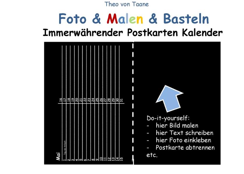 Foto & Malen & Basteln - Immerwährender Postkarten Kalender - schwarz (kartonierte Ausgabe in Ringbindung) - Theo von Taane