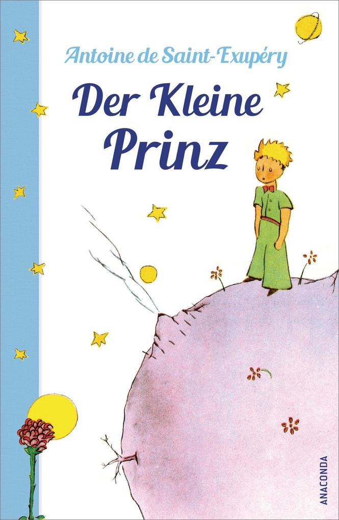 Anaconda Verlag Der Kleine Prinz (Mit Den Farbigen Zeichnungen Des Verfassers)