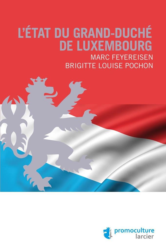 L'État du Grand-duché de Luxembourg - Marc Feyereisen/ Brigitte Louise Pochon