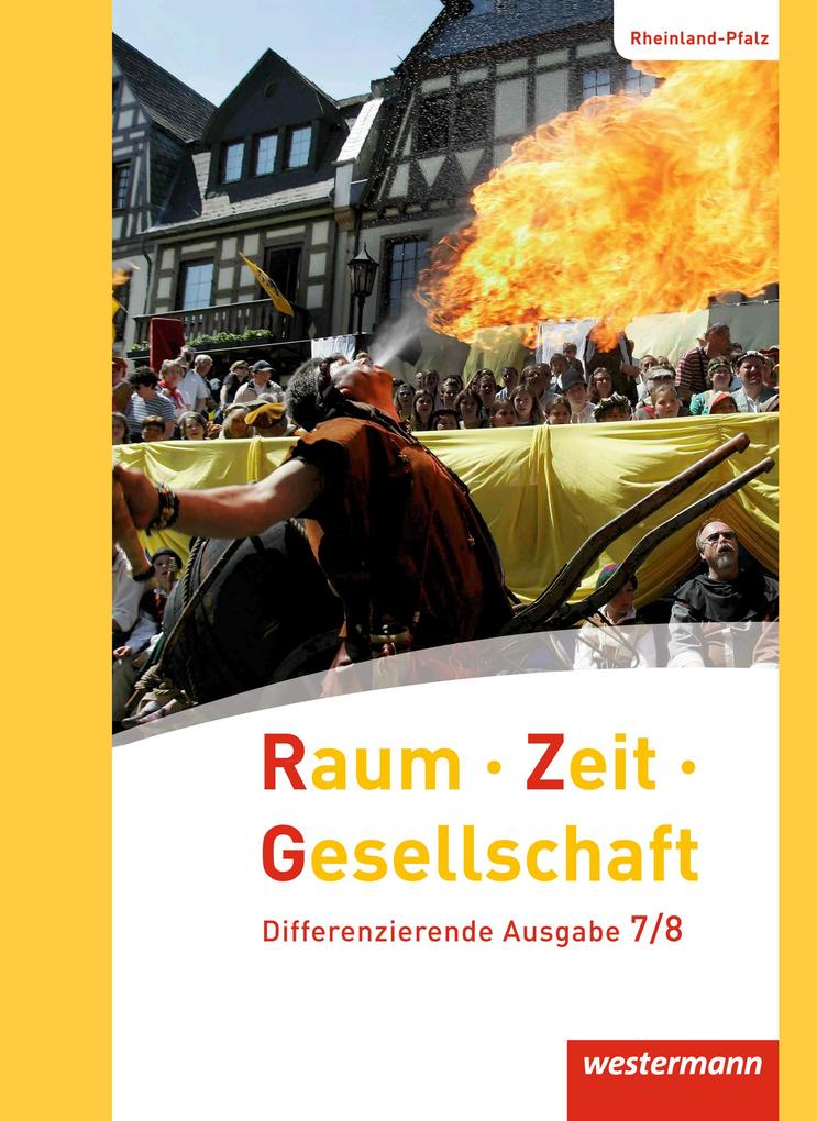 Raum - Zeit - Gesellschaft 7 / 8. Schülerband. Rheinland-Pfalz - Thomas Brühne/ Jörg Pfeiffer