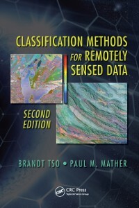 Classification Methods for Remotely Sensed Data - Paul Mather/ Brandt Tso
