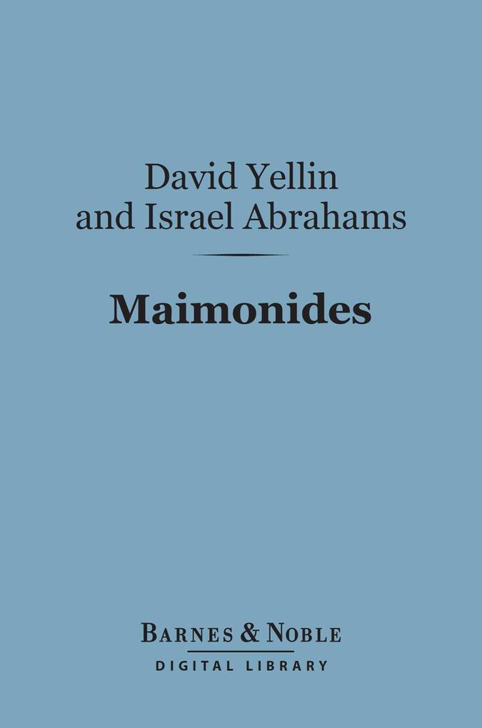 Maimonides (Barnes & Noble Digital Library) - David Yellin/ Israel Abrahams
