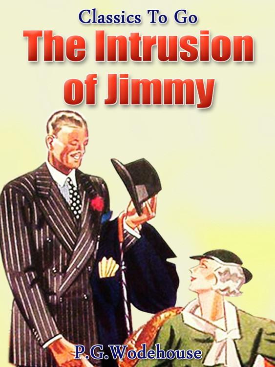 The Intrusion of Jimmy - P. G. Wodehouse