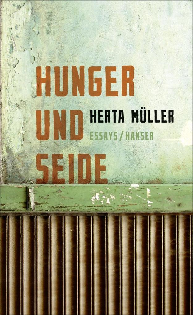Hunger und Seide - Herta Müller
