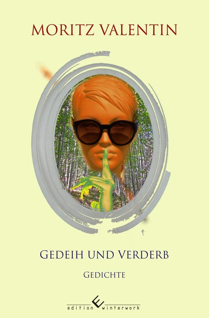 Gedeih und Verderb - Moritz Valentin