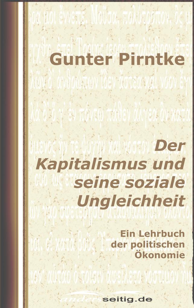 Der Kapitalismus und seine soziale Ungleichheit - Gunter Pirntke