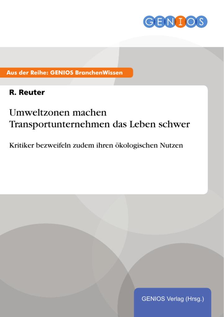 Umweltzonen machen Transportunternehmen das Leben schwer - R. Reuter