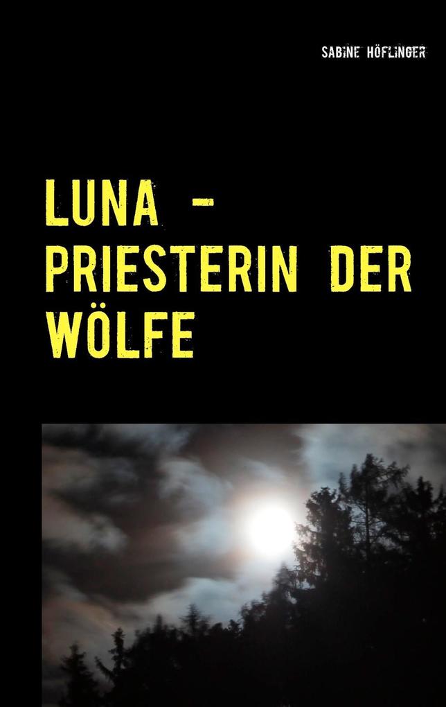 Luna - Priesterin der Wölfe - Sabine Höflinger