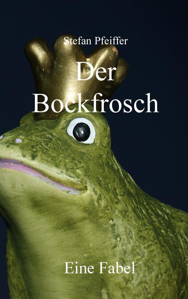 Der Bockfrosch - Stefan Pfeiffer