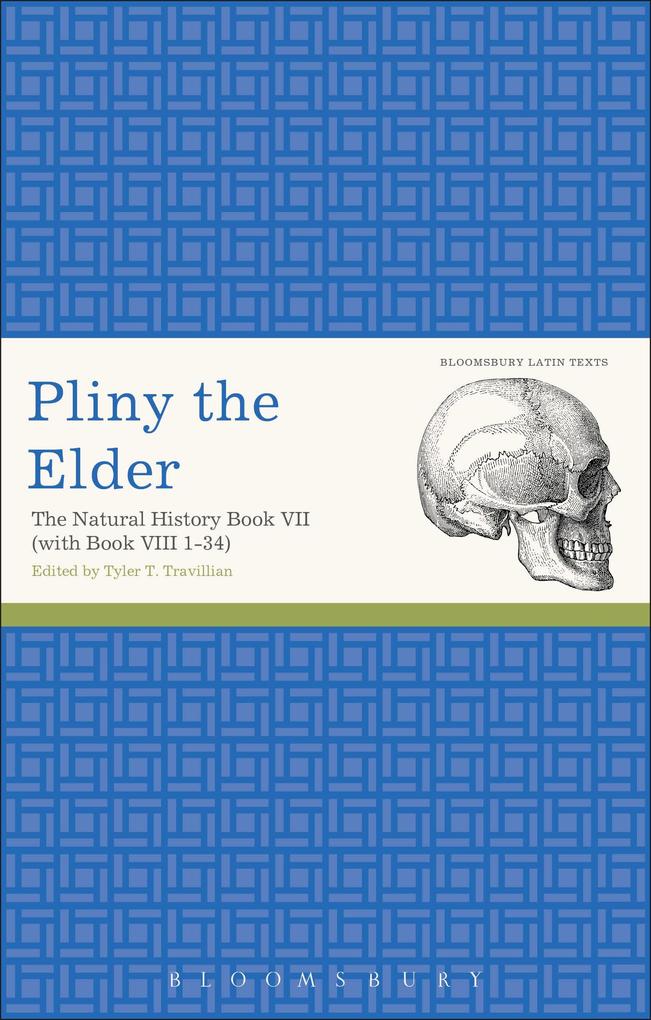 Pliny the Elder: The Natural History Book VII (with Book VIII 1-34) - Pliny The Elder
