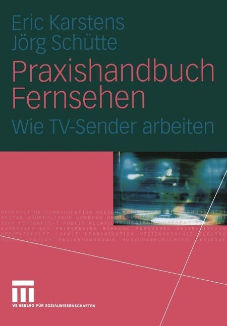 Praxishandbuch Fernsehen - Eric Karstens/ Jörg Schütte