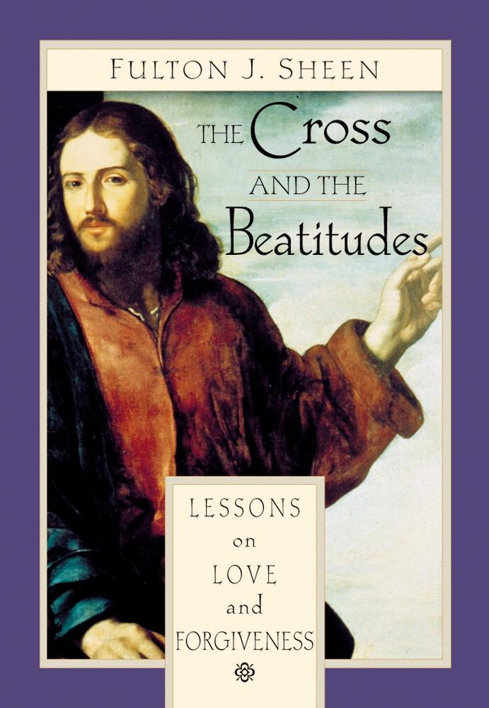 The Cross and the Beatitudes - Sheen J. Fulton