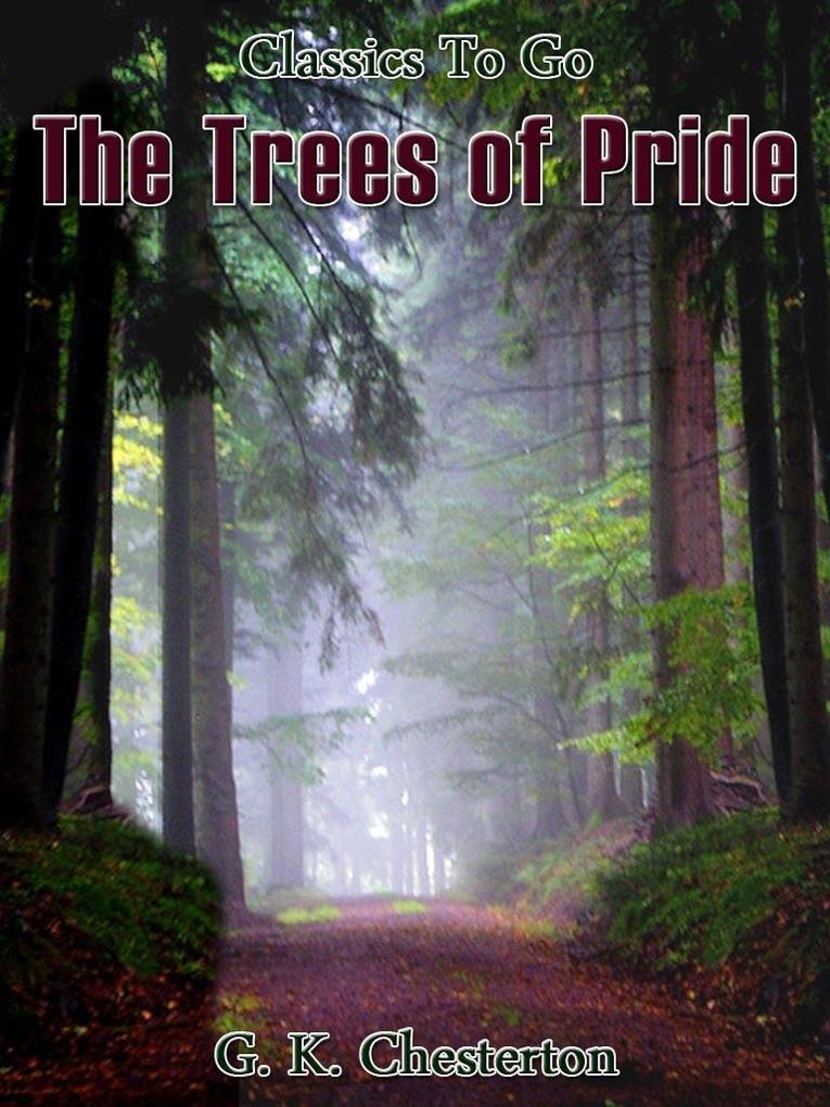 Trees of Pride - G. K. Chesterton