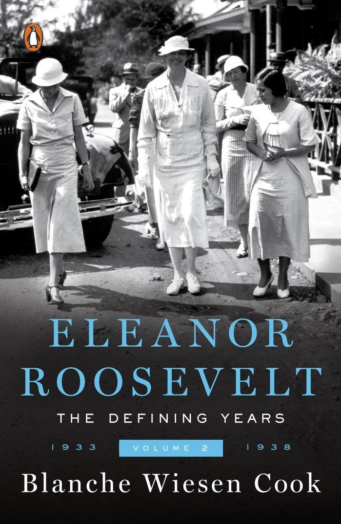 Eleanor Roosevelt, Volume 2: The Defining Years, 1933-1938 (Eleanor Roosevelt, 1933-1938)