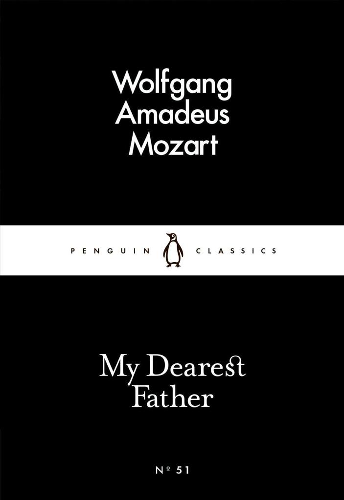 My Dearest Father - Wolfgang Amadeus Mozart