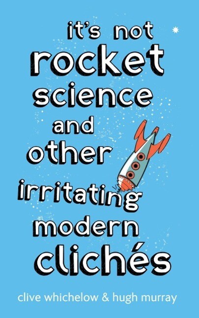 It's Not Rocket Science - Clive Whichelow/ Hugh Murray