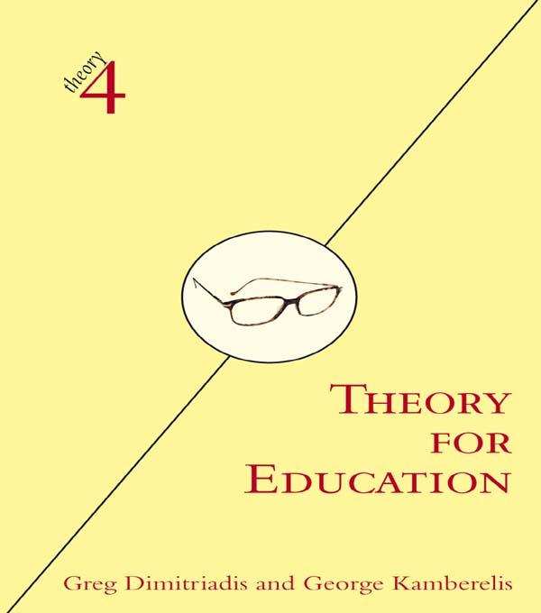 Theory for Education - Greg Dimitriadis/ George Kamberelis