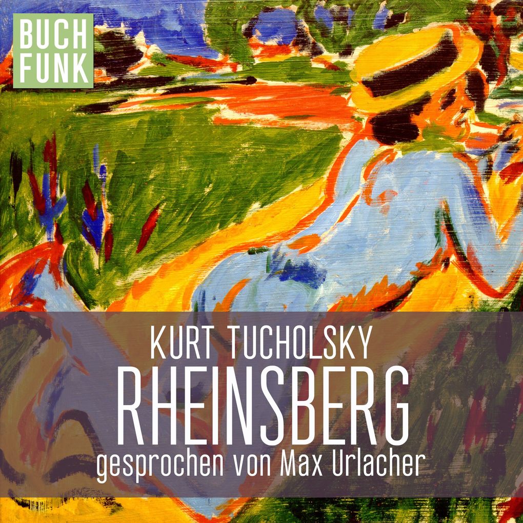 Rheinsberg - ein Bilderbuch für Verliebte - Kurt Tucholsky