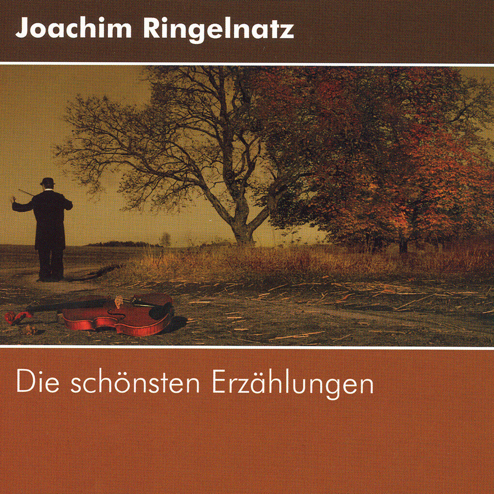 Joachim Ringelnatz - Die schönsten Erzählungen - Joachim Ringelnatz