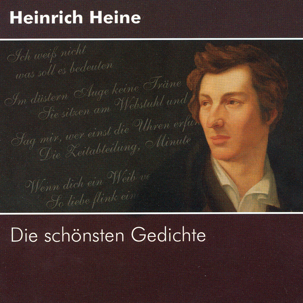 Heinrich Heine - Die schönsten Gedichte - Heinrich Heine