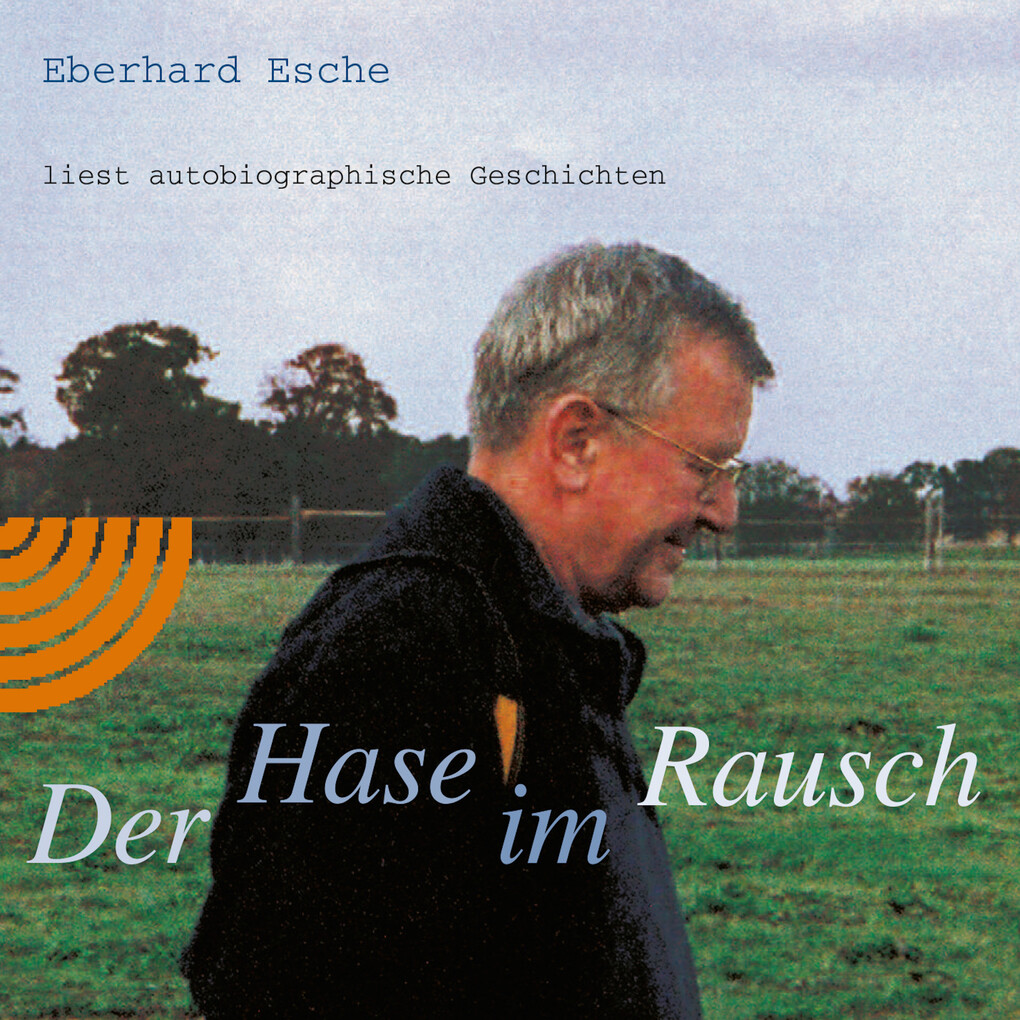 Der Hase im Rausch - Eberhard Esche