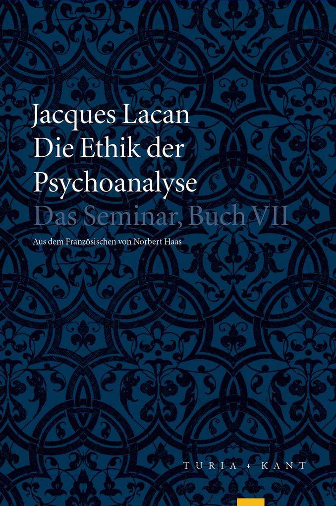 Die Ethik der Psychoanalyse - Jacques Lacan