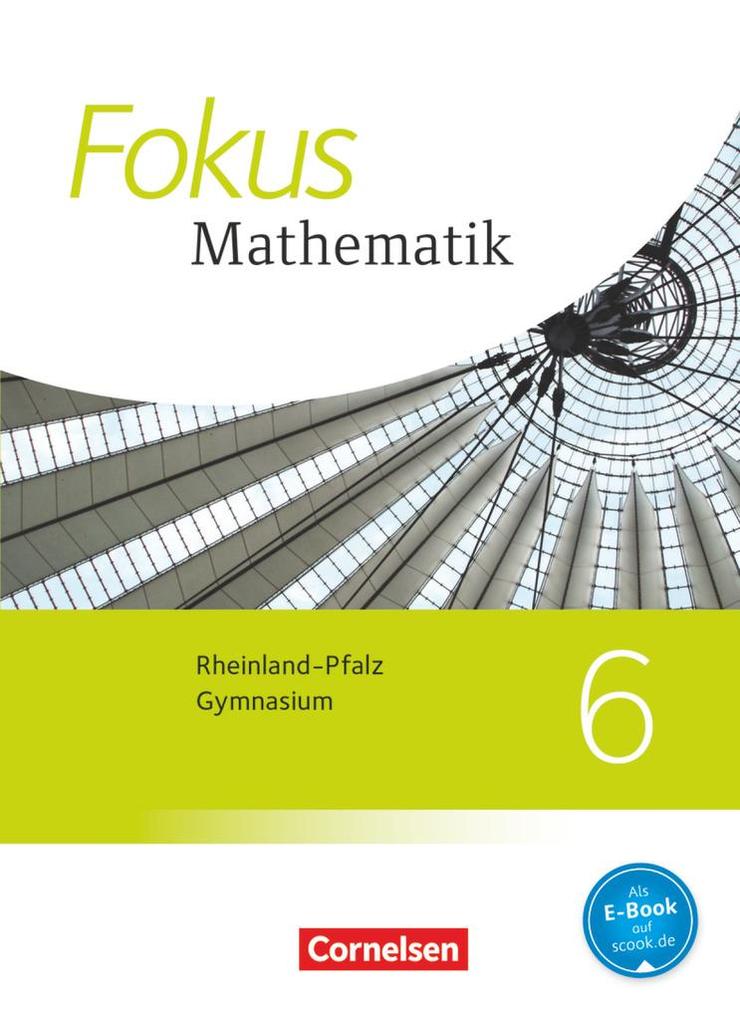 Fokus Mathematik 6. Schuljahr. Schülerbuch Gymnasium Rheinland-Pfalz - Jochen Dörr/ Micha Liebendörfer/ Yvonne Ofner/ Hellen Ossmann