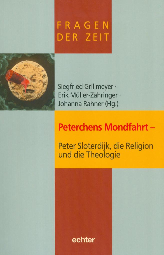 Peterchens Mondfahrt - Peter Sloterdijk die Religion und die Theologie