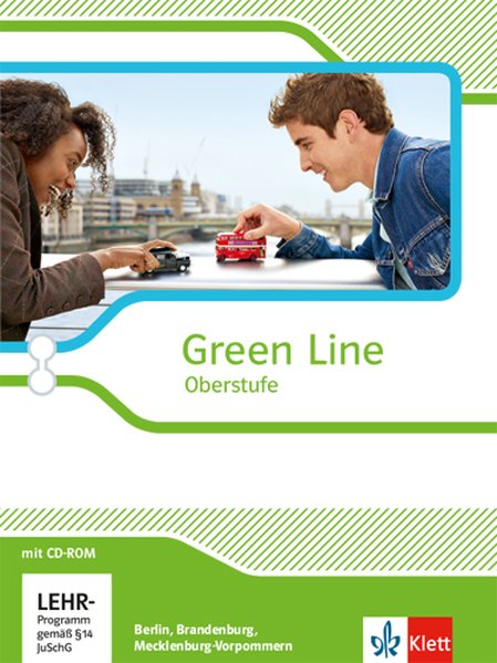 Green Line Oberstufe. Klasse 11/12 (G8) Klasse 12/13 (G9). Schülerbuch mit CD-ROM. Ausgabe 2015. Berlin Brandenburg Mecklenburg-Vorpommern