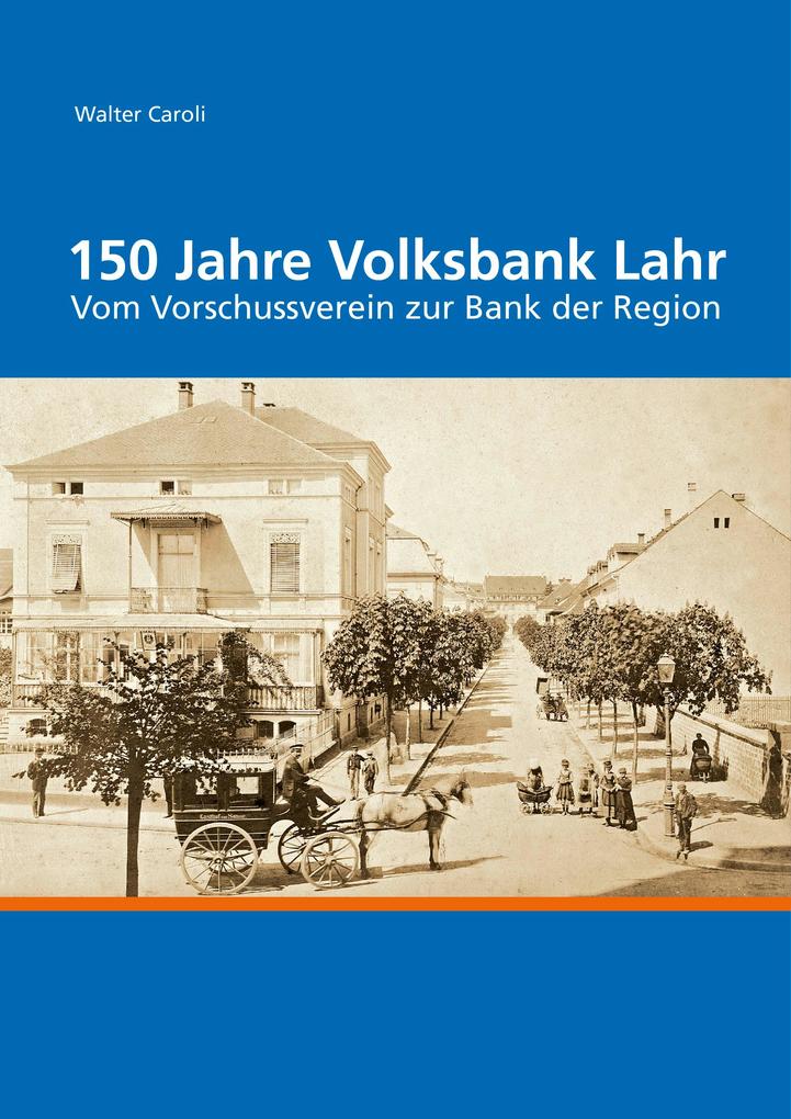 150 Jahre Volksbank Lahr - Walter Caroli