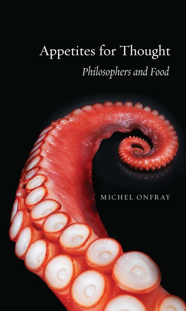 Appetites for Thought - Onfray Michel Onfray