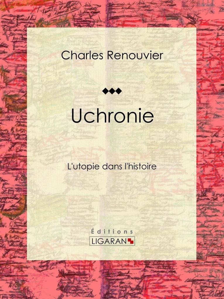 Uchronie - Charles Renouvier/ Ligaran