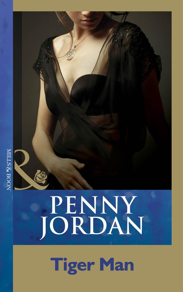 Tiger Man (Mills & Boon Modern) (Penny Jordan Collection) - Penny Jordan
