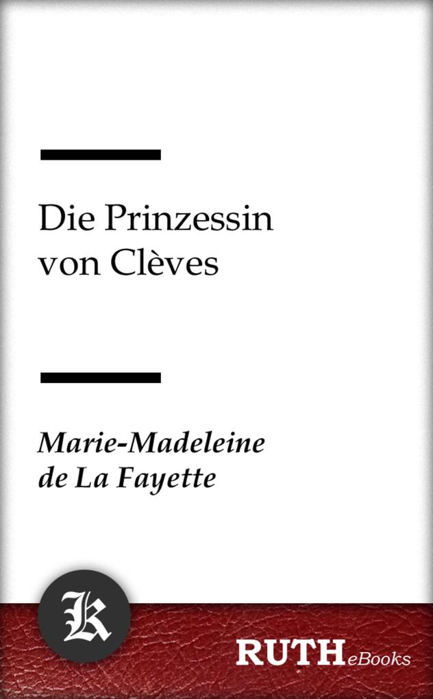 Die Prinzessin von Clèves - Marie-Madeleine de La Fayette