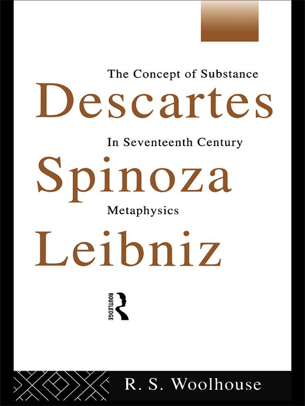 Descartes Spinoza Leibniz - Roger Woolhouse