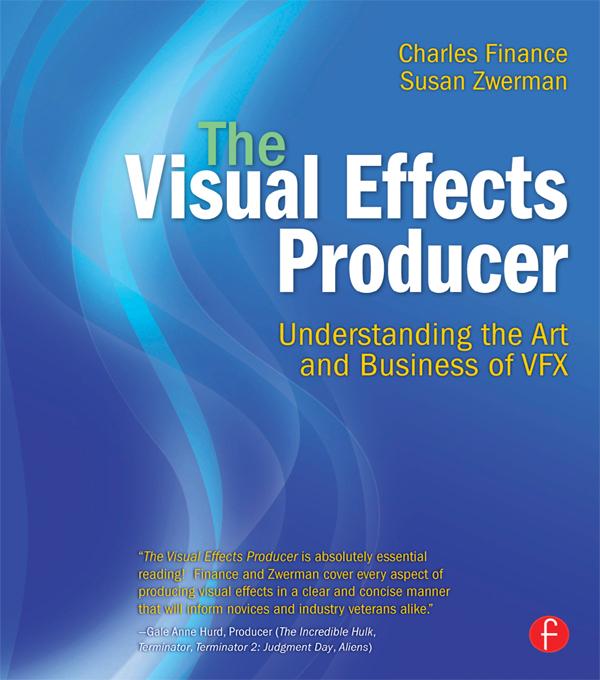 The Visual Effects Producer - Charles Finance/ Susan Zwerman