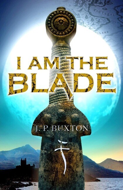 I am the Blade - J. P. Buxton