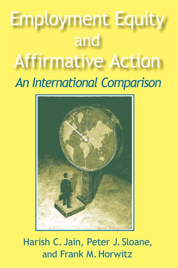 Employment Equity and Affirmative Action: An International Comparison - Harish C. Jain/ Peter Sloane/ Frank Horwitz