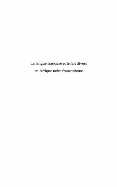 La langue francaise et le fait divers en afrique noire franc - Jean-Alexis Mfoutou