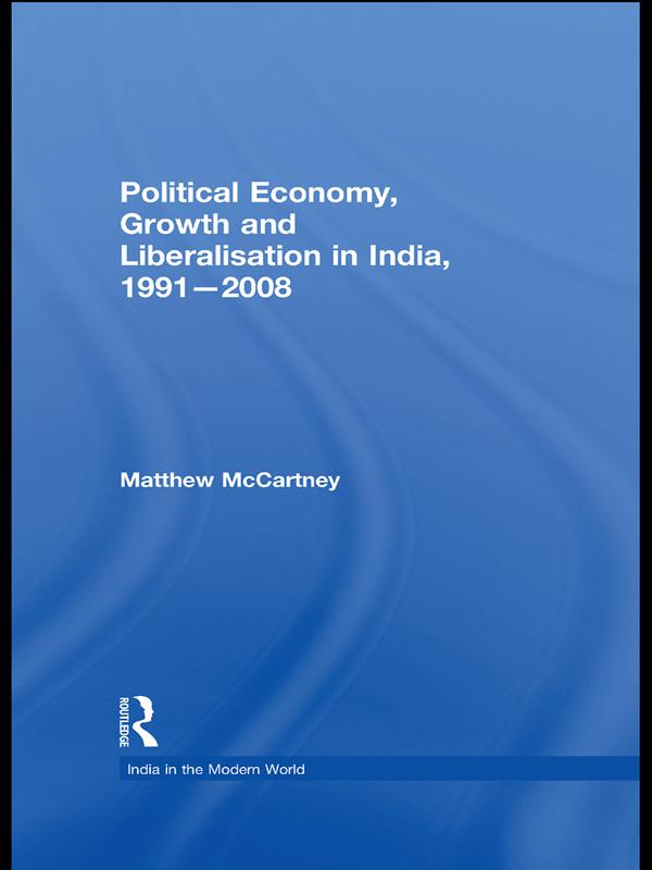 Political Economy Growth and Liberalisation in India 1991-2008