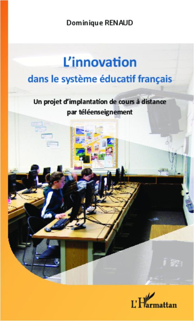 Innovation dans le systeme educatif francais L' - Dominique Renaud Dominique Renaud