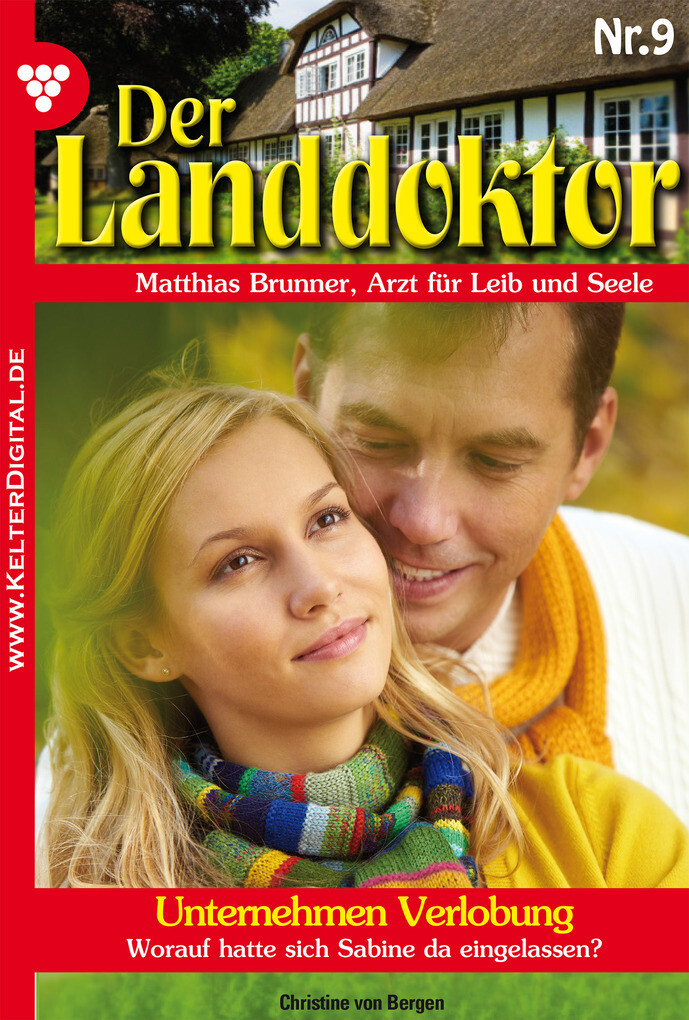 Der Landdoktor 9 - Arztroman als eBook von Christine von Bergen - Martin Kelter Verlag